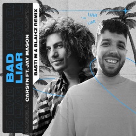 CARSTN FEAT. JAY MASON - BAD LIAR (BASTI M & BLAIKZ REMIX)
